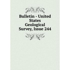 

Книга Bulletin - United States Geological Survey, Issue 244