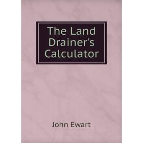 

Книга The Land Drainer's Calculator