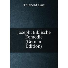 

Книга Joseph: Biblische Komödie