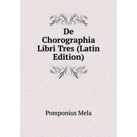 

Книга De Chorographia Libri Tres (Latin Edition)