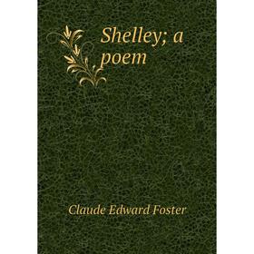 

Книга Shelley; a poem