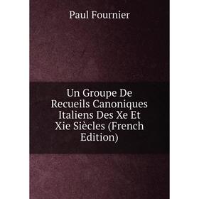 

Книга Un Groupe De Recueils Canoniques Italiens Des Xe Et Xie Siècles (French Edition)