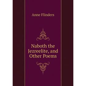 

Книга Naboth the Jezreelite, and Other Poems