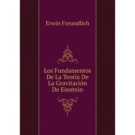 

Книга Los Fundamentos De La Teoría De La Gravitación De Einstein