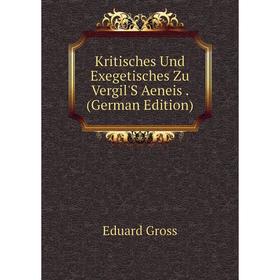 

Книга Kritisches Und Exegetisches Zu Vergil'S Aeneis.