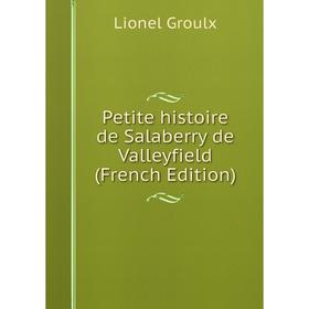 

Книга Petite histoire de Salaberry de Valleyfield (French Edition)