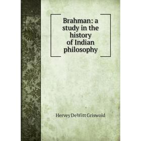 

Книга Brahman: a study in the history of Indian philosophy