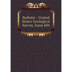 

Книга Bulletin - United States Geological Survey, Issue 604
