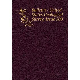 

Книга Bulletin - United States Geological Survey, Issue 500