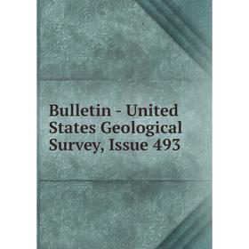 

Книга Bulletin - United States Geological Survey, Issue 493