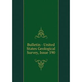 

Книга Bulletin - United States Geological Survey, Issue 590