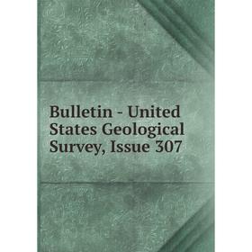 

Книга Bulletin - United States Geological Survey, Issue 307