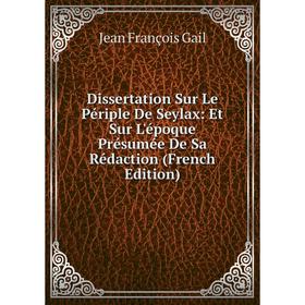 

Книга Dissertation Sur Le Périple De Seylax: Et Sur L'époque Présumée De Sa Rédaction (French Edition)