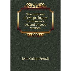 

Книга The problem of two prologues to Chaucer's Legend of good women
