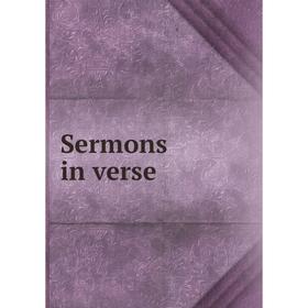 

Книга Sermons in verse