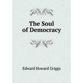 

Книга The Soul of Democracy