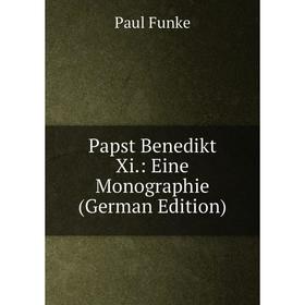 

Книга Papst Benedikt Xi: Eine Monographie