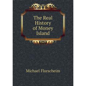

Книга The Real History of Money Island