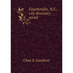 

Книга Fayetteville, N.C. city directory serial