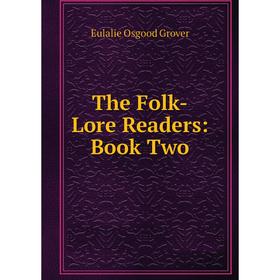 

Книга The Folk-Lore Readers: Book Two