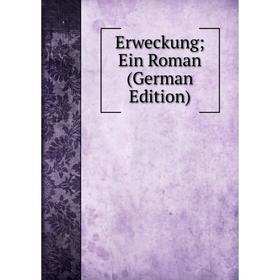 

Книга Erweckung; Ein Roman (German Edition)