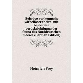 

Книга Beiträge zur kenntnis wirbelloser theire: mit besondere berücksichtigung der fauna des Norddeutschen meeres (German Edition)