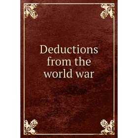 

Книга Deductions from the world war