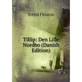 

Книга Tillip: Den Lille Nordbo (Danish Edition)