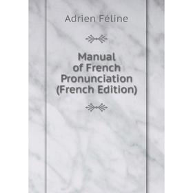 

Книга Manual of French Pronunciation