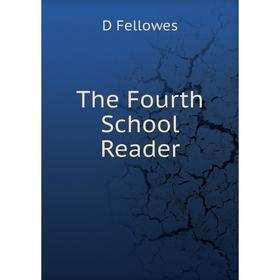 

Книга The Fourth School Reader
