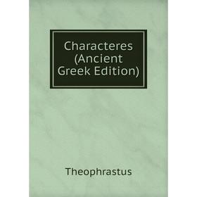 

Книга Characteres (Ancient Greek Edition)