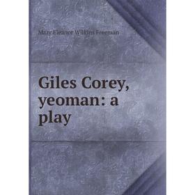 

Книга Giles Corey, yeoman: a play