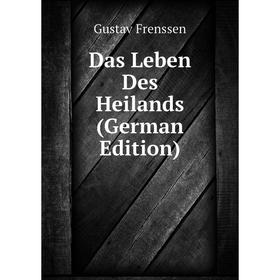 

Книга Das Leben Des Heilands (German Edition)