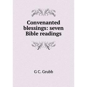 

Книга Convenanted blessings: seven Bible readings