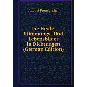 

Книга Die Heide: Stimmungs- Und Lebensbilder in Dichtungen (German Edition)