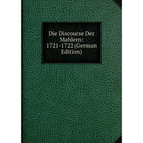 

Книга Die Discourse Der Mahlern: 1721-1722 (German Edition)