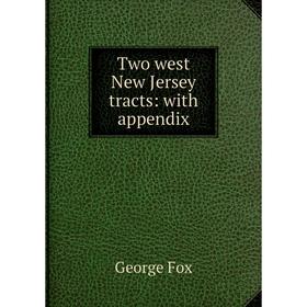 

Книга Two west New Jersey tracts: with appendix