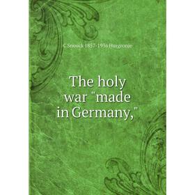 

Книга The holy war made in Germany