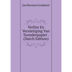

Книга Verlies En Vernietiging Van Toonderpapier. (Dutch Edition)