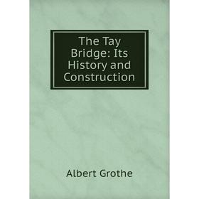 

Книга The Tay Bridge: Its History and Construction