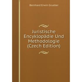 

Книга Juristische Encyklopädie Und Methodologie (Czech Edition)
