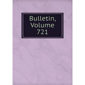 

Книга Bulletin, Volume 721