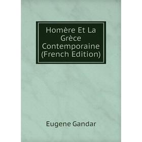 

Книга Homère Et La Grèce Contemporaine (French Edition)