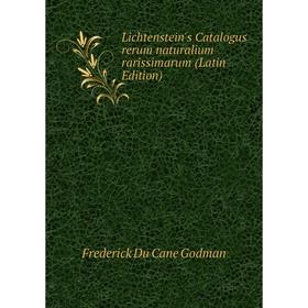 

Книга Lichtenstein's Catalogus rerum naturalium rarissimarum