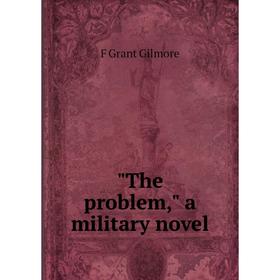 

Книга The problem, a military novel