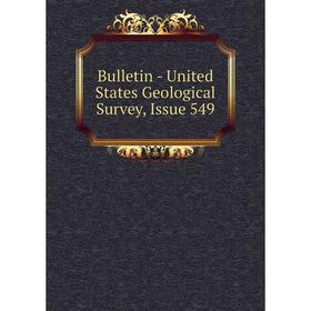 

Книга Bulletin - United States Geological Survey, Issue 549