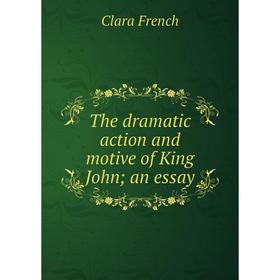 

Книга The dramatic action and motive of King John; an essay