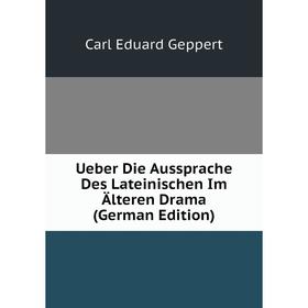

Книга Ueber Die Aussprache Des Lateinischen Im Älteren Drama (German Edition)