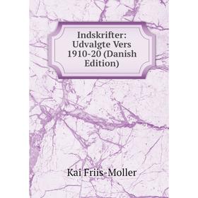 

Книга Indskrifter: Udvalgte Vers 1910-20 (Danish Edition)