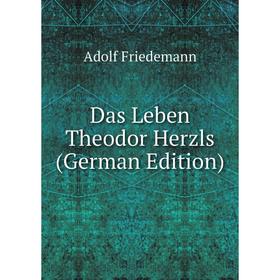 

Книга Das Leben Theodor Herzls (German Edition)